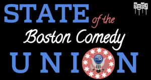 STATE OF THE BOSTON COMEDY UNION